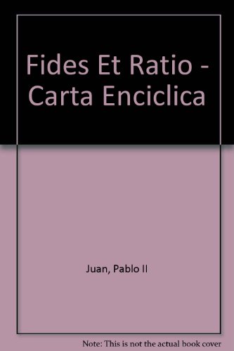 9789500912785: Fides Et Ratio - Carta Enciclica (Spanish Edition)