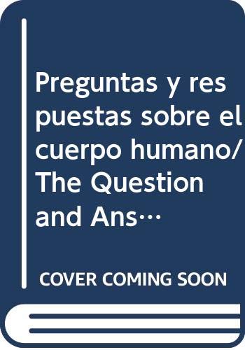 Preguntas y respuestas sobre el cuerpo humano/ The Question and Answer Book about the Human Body (Estrella del saber/ Star of Knowledge) (Spanish Edition) (9789501100358) by McGovern, Ann