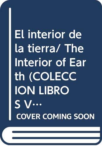 El interior de la tierra/ The Interior of Earth (COLECCION LIBROS VISUALES/THE EARTH'S INTERIOR) (Spanish Edition) (9789501100860) by David, Alan