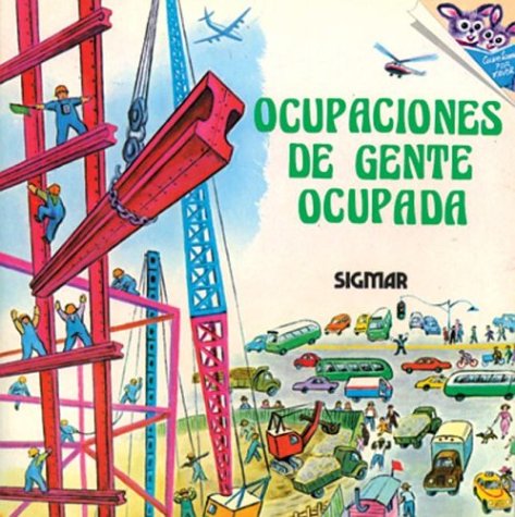 Ocupaciones Gente Ocupada/Occupations for Busy People (Spanish Edition) (9789501101201) by Gergley, Tibor