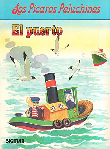 Imagen de archivo de El Puerto/the Harbor (LOS PICAROS PELUCHINESTAREAS) (Spanish Edition) a la venta por ThriftBooks-Dallas
