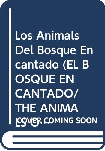 9789501104134: Los Animals Del Bosque Encantado (EL BOSQUE ENCANTADO/THE ANIMALS OF THE ENCHANTED FOREST) (Spanish Edition)