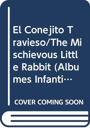 Stock image for El Conejito Travieso/The Mischievous Little Rabbit (Albumes Infantiles / Infa. for sale by Iridium_Books