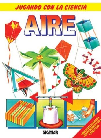 Stock image for AIRE (Jugando con la ciencia/ Playing with Science) (Spanish Edition) for sale by SecondSale