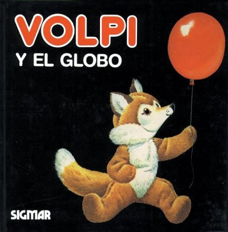 Volpi y el Globo: Mimosos (Spanish Edition) (9789501107135) by Tony Wolf