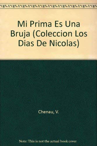 Stock image for Mi Prima Es Una Bruja (Coleccion Los Dias De Nicolas) (Spanish Edition) for sale by HPB-Diamond