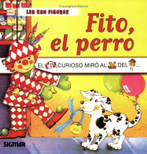 9789501108408: Fito, el perro/ Fito the dog (Coleccion Leo Con Figuras) -  Rey, Eva: 9501108406 - IberLibro