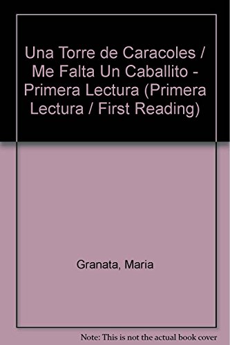 9789501108606: Una Torre De Caracoles Y Me Falta Un Cabaillto/ Towers of Sea Shells and I Am Missing a Pony