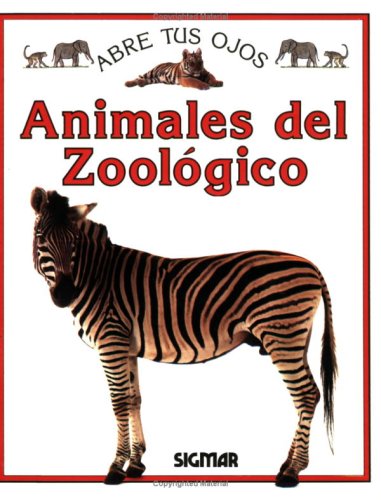 Imagen de archivo de ANIMALES DEL ZOOLOGICO (Abre tus ojos) (Spanish Edition) a la venta por St Vincent de Paul of Lane County