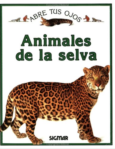 Stock image for ANIMALES DE LA SELVA (Abre tus ojos) (Spanish Edition) for sale by SecondSale