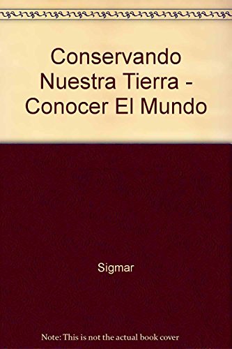 Beispielbild fr Conservando Nuestra Tierra (Conocer El Mundo) (Spanish Edition) zum Verkauf von HPB Inc.