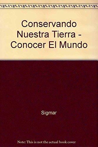 Stock image for Conservando Nuestra Tierra (Conocer El Mundo) (Spanish Edition) for sale by HPB Inc.