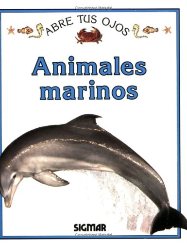 Imagen de archivo de ANIMALES MARINOS (Abre tus ojos) (Spanish Edition) a la venta por Idaho Youth Ranch Books