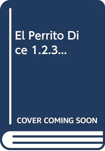 El Perrito Dice 1.2.3... (Spanish Edition) (9789501110005) by Schanzer, Ros