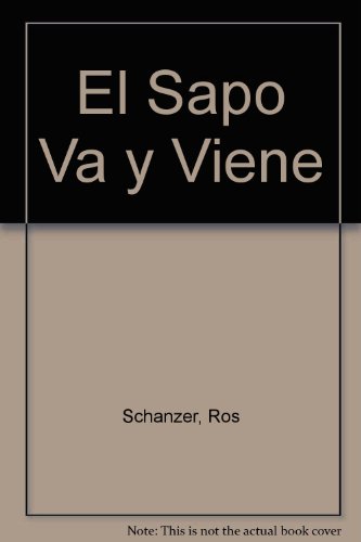 El Sapo Va y Viene (Spanish Edition) (9789501110593) by [???]