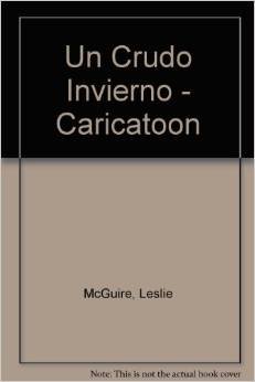 El oso Yogui / Yogui Bear: Un crudo invierno / A Harsh Winter (Caricatoon) (Spanish Edition) (9789501111750) by McGuire, Leslie