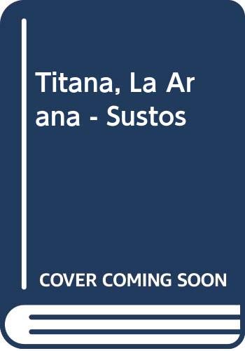 Titana, La Arana - Sustos (Spanish Edition) (9789501112511) by Unknown Author