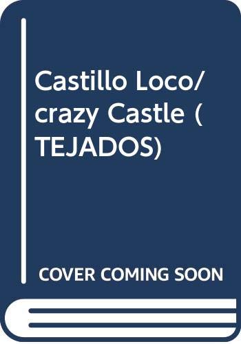 Castillo Loco/crazy Castle (TEJADOS) (Spanish Edition) (9789501112573) by Santis, Isabel
