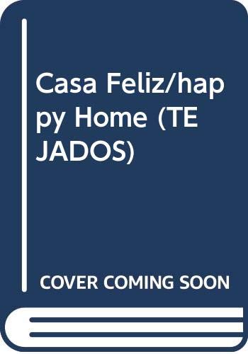 Casa Feliz/happy Home (TEJADOS) (Spanish Edition) (9789501112597) by Santis, Isabel