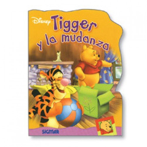 Tigger y la mudanza / Tigger and the moving (Pooh Y Sus Amigos / Pooh and His Friends) (Spanish Edition) (9789501115826) by Unknown Author