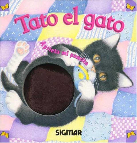 Tato El Gato/tato The Cat (PANCITAS) (Spanish Edition) (9789501115888) by Unknown Author