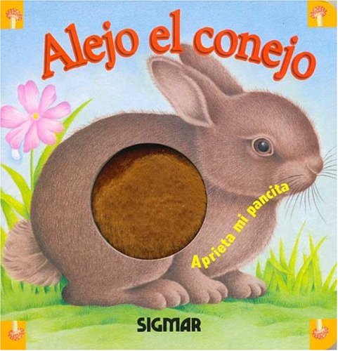 Alejo El Conejo/alejo The Rabbit (PANCITAS) (Spanish Edition) (9789501115895) by Unknown Author