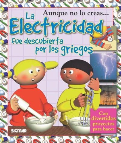 9789501116403: ELECTRICIDAD (Coleccion Aunque no lo creas / You'd Never Believe it Series) (Spanish Edition)
