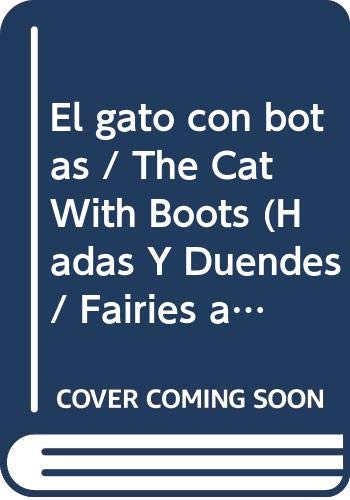 El gato con botas / The Cat With Boots (Hadas y duendes / Fairies and Elves) (Spanish Edition) (9789501116472) by Gaetan, Maura