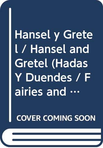 Hansel y Gretel / Hansel and Gretel (Hadas y duendes / Fairies and Elves) (Spanish Edition) (9789501116519) by Gaetan, Maura