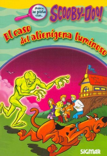 El caso del alienigena luminoso / The Case of the Bright Alien (Busca las pistas con Scooby Doo / Find the Clues with Scooby Doo) (Spanish Edition) (9789501117417) by Gelsey, James