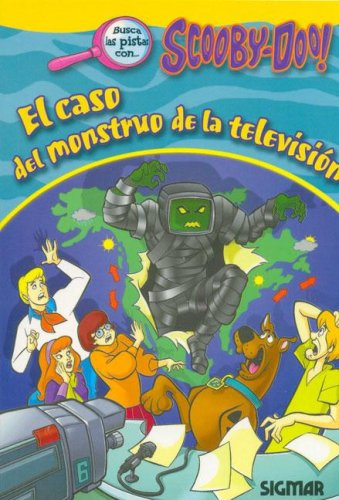 El caso del monstruo de la television / The Case of the Television's Monster (Scooby Doo/ Novelas) (Spanish Edition) (9789501117424) by Gelsey, James