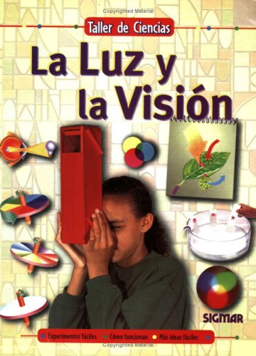 Imagen de archivo de LA LUZ Y LA VISION (Taller De Ciencias) (Spanish Edition) a la venta por HPB-Emerald