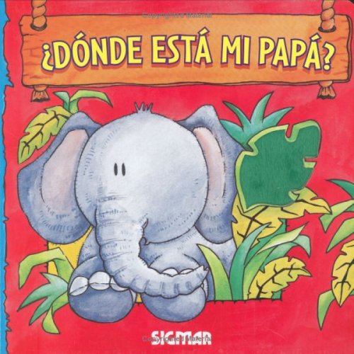 Imagen de archivo de DONDE ESTA MI PAPA (Dulzura / Sweetness) (Spanish Edition) a la venta por SecondSale