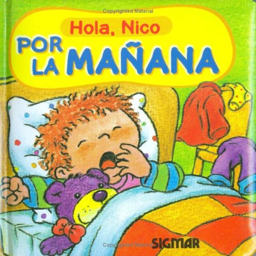 Beispielbild fr Por la manana / In the Morning (Hola Nico / Hello Nico) zum Verkauf von medimops