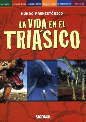 9789501121490: La vida en el Triasico/ The Tertiary Life (Mundo Prehistorico/ Prehistoric World)