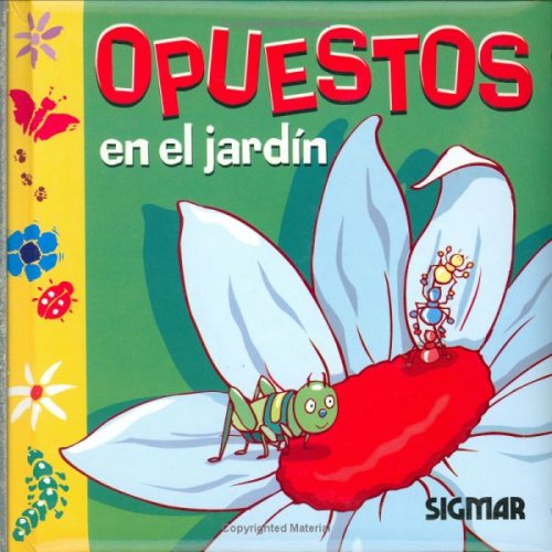 Beispielbild fr Opuestos En El Jardin, De Vera, Paula. Editorial Sigmar En Espa ol zum Verkauf von Juanpebooks