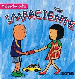 Soy impaciente / I'm impatient (Mis Sentimientos / My Feelings) (Spanish Edition) (9789501124743) by Unknown