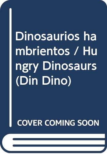 Beispielbild fr Dinosaurios hambrientos / Hungry Dinosaurs (Din Dino) (Spanish Edition) zum Verkauf von ThriftBooks-Atlanta