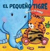 Imagen de archivo de El pequeno tigre / The Little Tiger: Busca a su mama / Search for His Mom (Fabrazos / Hugs) (Spanish Edition) a la venta por Ergodebooks