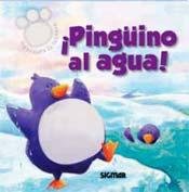 Imagen de archivo de Pinguino al agua! / Penguin in the water! (Gamuza / Suede) (Spanish Edition) a la venta por Ergodebooks