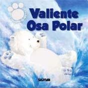 Imagen de archivo de Valiente Osa Polar (coleccion Gamuza) (hojas Cartone) - Feo a la venta por Juanpebooks