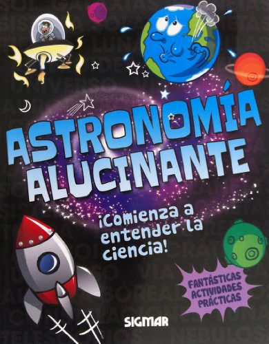 Astronomia Alucinante (Pequenos Cientificos) (9789501132342) by PRINJA, RAMAN