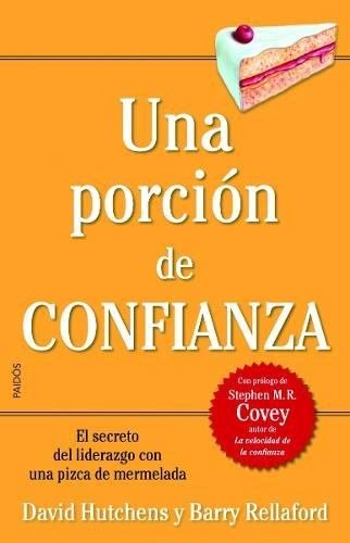 UNA PORCION DE CONFIANZA:EL SECRETO DEL (9789501209433) by Stephen R. Covey, David Hutchens, Barry Rellaford