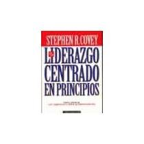 El Liderazgo Centrado En Principios (Spanish Edition) (9789501210224) by Stephen R. Covey