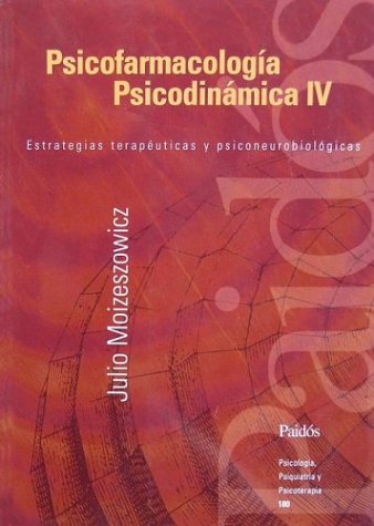 Imagen de archivo de Psicofarmacologa psicodinmica, IV (estrategias teraputicas y psiconeurobiolgicas) a la venta por Satyricon & Co