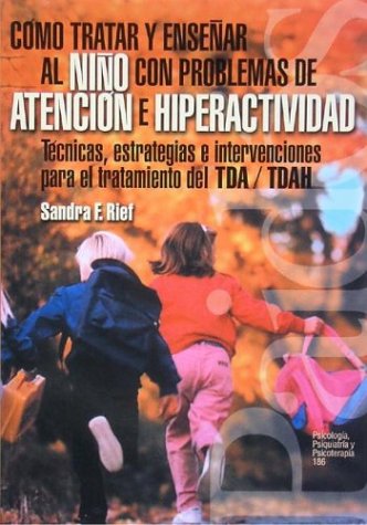 Stock image for CMO TRATAR Y ENSEAR AL NIO CON PROBLEMAS DE ATENCIN E HIPERACTIVIDAD for sale by Librera Rola Libros