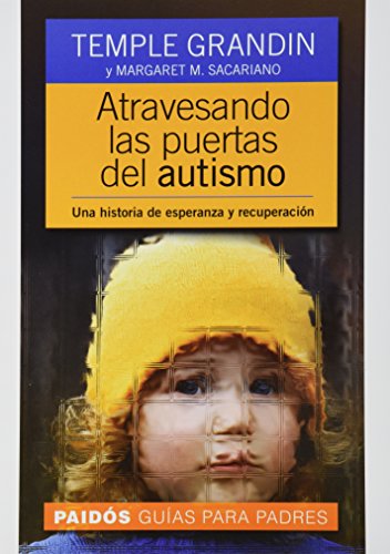 Stock image for ATRAVESANDO LAS PUERTAS DEL AUTISMO GRANDIN, TEMPLE for sale by Iridium_Books
