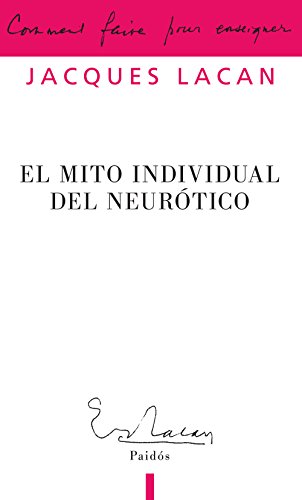 9789501236545: El mito individual del neurtico: o Poesa y verdad en la neurosis (Campo Freudiano)