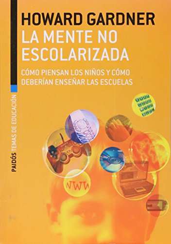 La Mente No Escolarizada (Spanish Edition) (9789501237351) by Howard Gardner