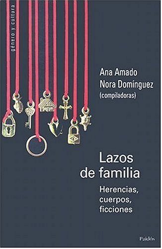 9789501238136: Lazos de familia: herencias, cuerpos, ficciones (Genero y Cultura)